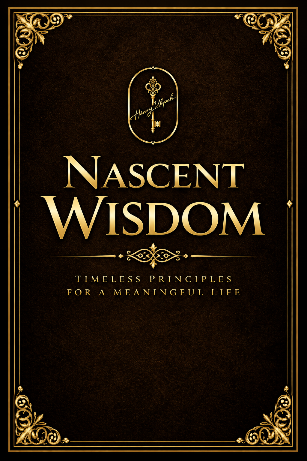 Cover of Nascent Wisdom by Dr. Henry Ukpeh
